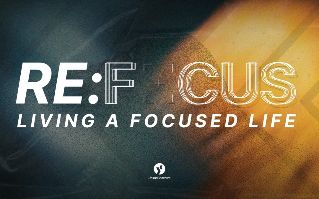 RE:FOCUS – Living a Focused Life