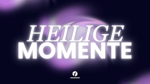 Heilige Momente